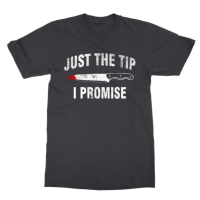 Halloween Just The Tip I Promise Scary Knife Horror Unisex T-Shirt