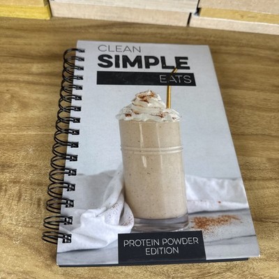 Clean Simple Eats Protein Powder Edition Recipe  Spiral Bound Hardcover Rare