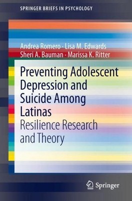 Preventing Adolescent Depression and Suicide Among Latinas Andrea J. Romero