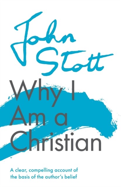 Why I am a Christian by John  Stott (Paperback Book)