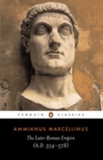 The Later Roman Empire : A. D. 354-378 Paperback Ammianus Marcell