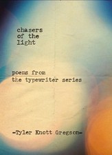 Chasers of the Light: Poems from the Typewriter Series by Tyler Knott Gregson (E thumbnail