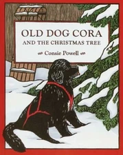 Old Dog Cora and the Christmas Tree Library Binding Consie Powell