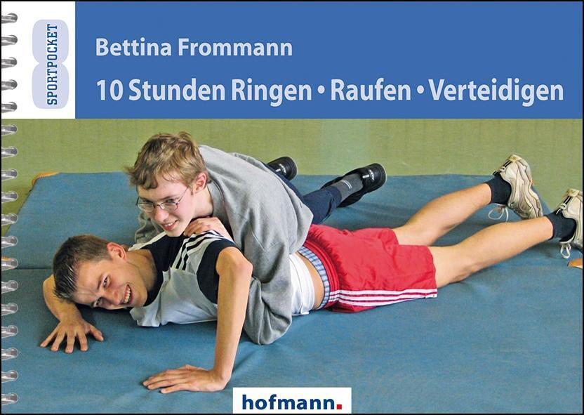 10 Stunden Ringen, Raufen, Verteidigen Bettina Frommann