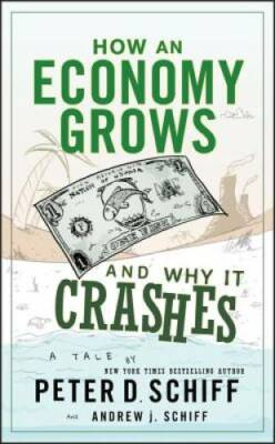 How an Economy Grows and Why It Crashes - Hardcover - VERY GOOD