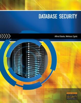 Database Security by Basta, Alfred, Zgola, Melissa