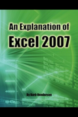 Henderson - An Explanation of Excel 2007 - New paperback or softback - X555z