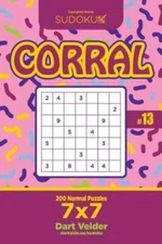 Sudoku Corral - 200 Normal Puzzles 7X7 (Volume 13)