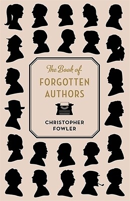 The Book of Forgotten Authors Fowler, Christopher Paperback