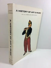 A HISTORY OF ART AND MUSIC By  H. W. Janson and Joseph Kerman, Paperback