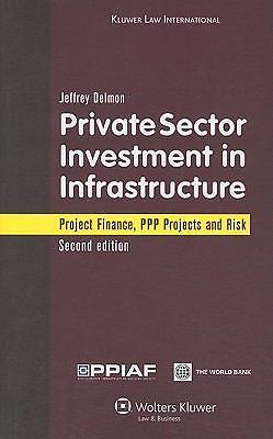 Private Sector Investment In Infrastructure: Project Finance, PPP Projects...