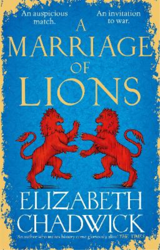 Elizabeth Chadwick A Marriage of Lions (Tascabile)