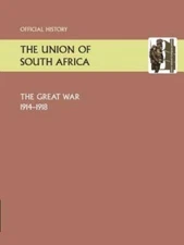 Union Of South Africa And The Great War 1914-1918  Official History