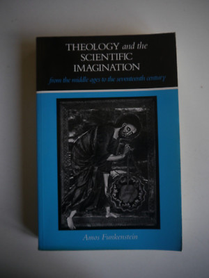 Theology and the Scientific Imagination - Amos Funkenstein