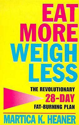 Eat More, Weigh Less: Revolutionary Fat-burning Plan, Martica He