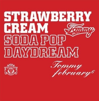 Tommy february6 Tomoko Kawase Strawberry Cream Soda Pop Daydream