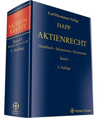 Aktienrecht Band I Handbuch - Mustertexte - Kommentar Wilhelm Happ (u. a.) Buch
