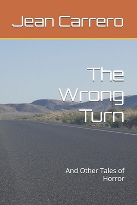 The Wrong Turn: And Other Tales of Horror by Jean Putnel Carrero Paperback Book