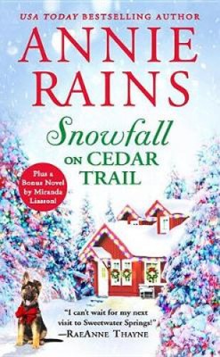 Schneefall auf Zedernpfad: Zwei vollständige Bücher zum Preis von einem von Rains, Annie