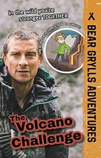 The Volcano Challenge: Volume 7 (Bear Grylls Adventures)
