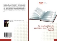 La Construction Du Psychisme Chez Freud Et Husserl Yann Grin