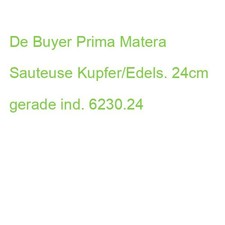 De Buyer Prima Matera Sauteuse Kupfer/Edels. 24cm gerade ind. 6230.24