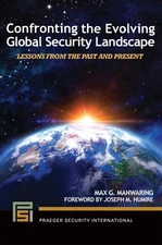 Confronting the Evolving Global Security Landscape: Lessons from the Past an...
