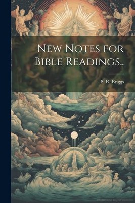 Neue Notizen für Bibellesungen.. von S. R. Briggs [Taschenbuch, 248 Seiten]