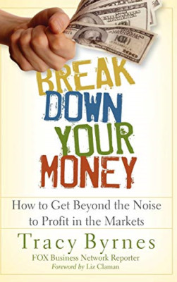 Break Down Your Money: How to Get Beyond the Noise to P - HardBack NEW Claman, L