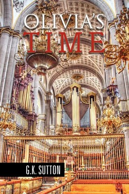 G. K. Sutton | Olivia's Time | Taschenbuch | Englisch (2012) | Xlibris