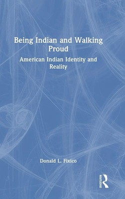 Donald L. Fixico | Being Indian and Walking Proud | Buch | Englisch (2024)