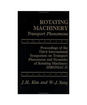 Rotating Machinery: Transport Phenomena : Proceedings of the 3rd International S