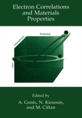 Gonis - Electron Correlations and Materials Properties - New hardback  - X555z