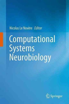 Computational Systems Neurobiology by N. Le Nov?re (English) Paperback Book