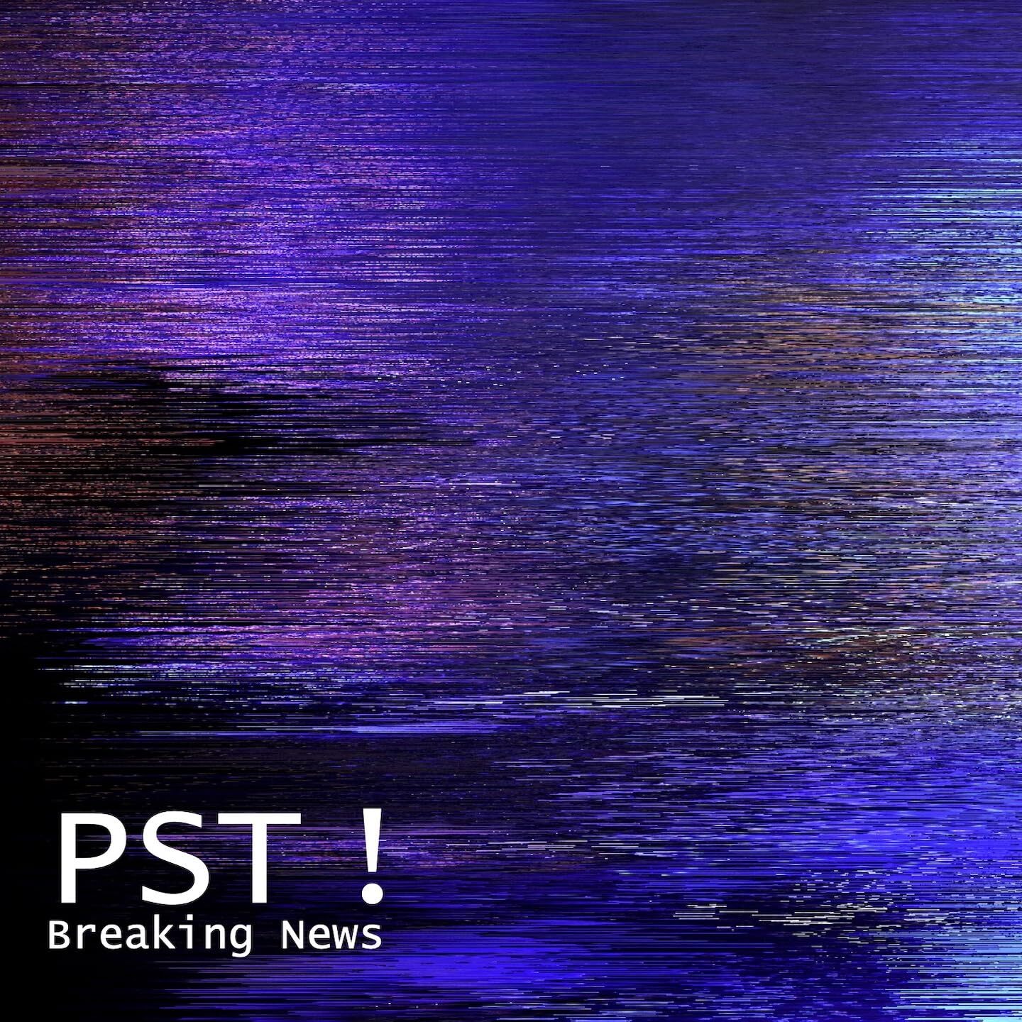 Pst ! Breaking News