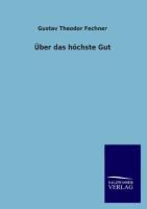 Über Das Höchste Gut | Gustav Theodor Fechner | Taschenbuch |