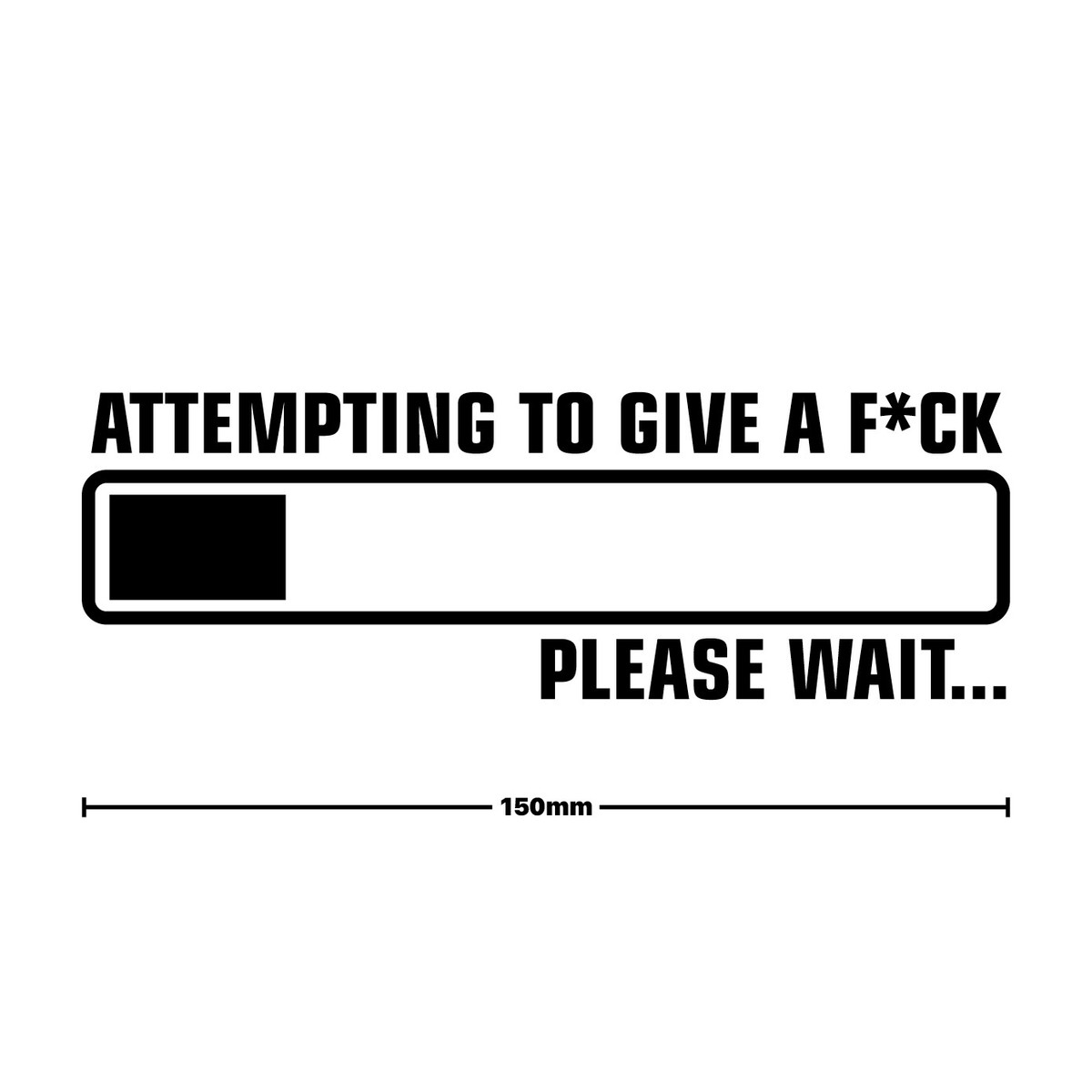 "Attempting To Give A F*ck" Funny Vinyl Decal Sticker For Car, Camper, Van - Glossy Finish