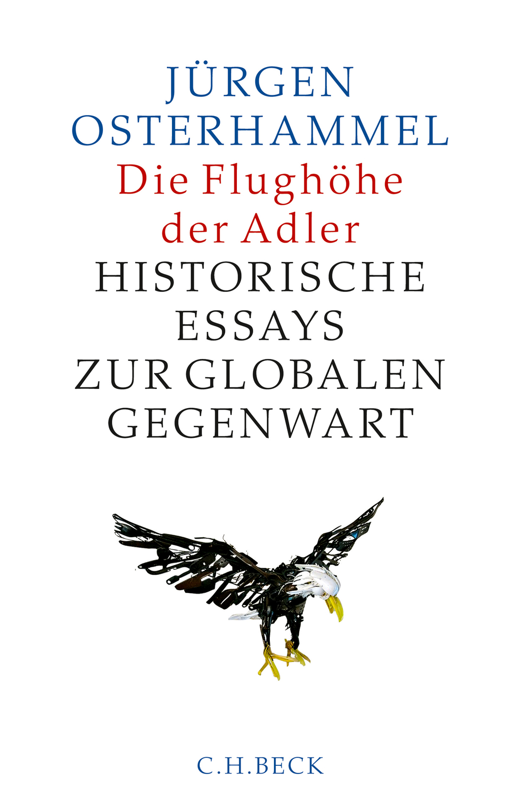 Jürgen Osterhammel / Die Flughöhe Der Adler