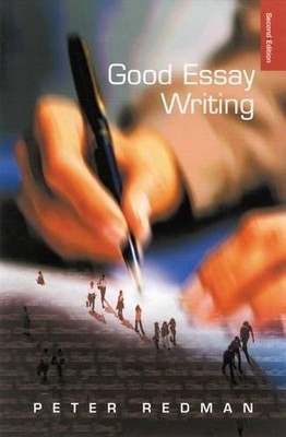 Good Essay Writing: A Social Sciences Guide (Publish by Redman, Peter 0761972056