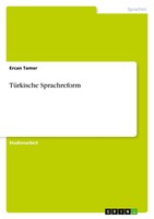 TüRkische Sprachreform Ercan Tamer Taschenbuch 24 S. Deutsch 2007 Grin Verlag