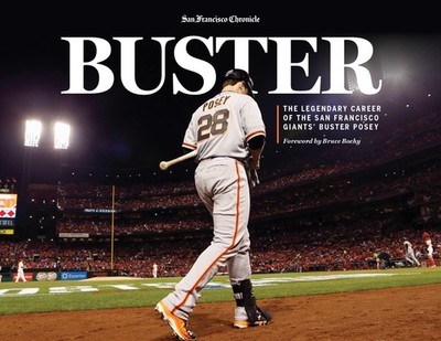 Buster: The Legendary Career of the San Francisco Giants' Buster Posey