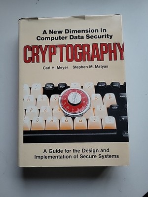 CRYPTOGRAPHY A NEW DIMENSION IN COMPUTER DATA SECURITY By Carl H. Meyer FreeShip