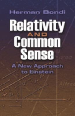 Relativity and Common Sense : A New Approach to Einstein Hermann