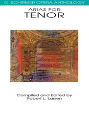 Arias for Tenor G. Schirmer Opera Anthology by Robert Larsen