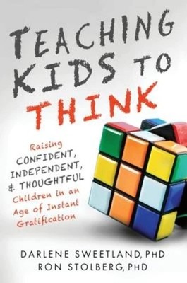 Teaching Kids to Think by Sweetland Ph.D.