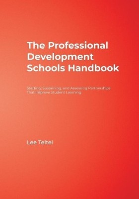 The Professional Development Schools Handbook - 9780761938354