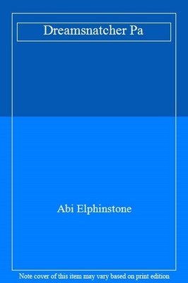 Dreamsnatcher Pa,Abi Elphinstone