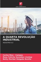 Carlos Rios - Campos (U. A.) | A Quarta RevoluÇÃO Industrial | Taschenbuch