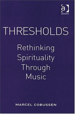 Thresholds: Rethinking Spirituality Through Music Hardcover Marce