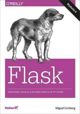 Flask Tworzenie aplikacji internetowych MIGUEL GRINBERG / Helion